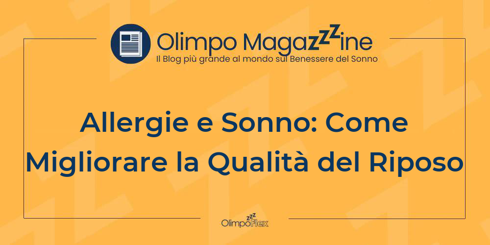 Allergie e Sonno: Come Migliorare la Qualità del Riposo