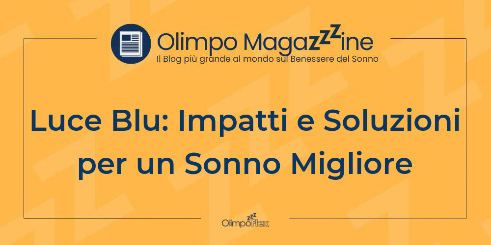 Luce Blu: Impatti e Soluzioni per un Sonno Migliore