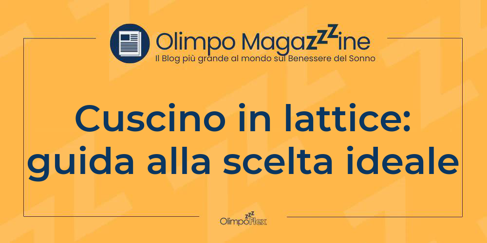 Cuscino in lattice: guida alla scelta ideale