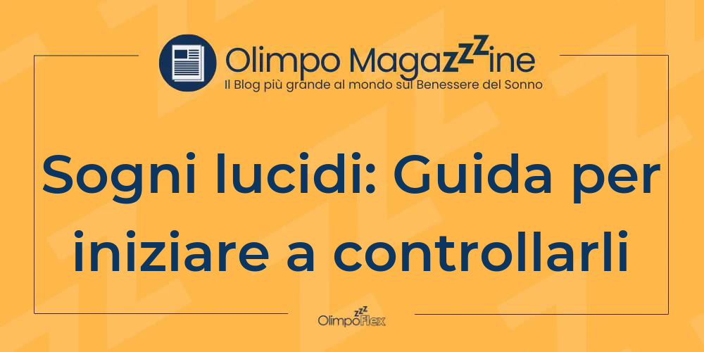 Sogni lucidi: Guida per iniziare a controllarli