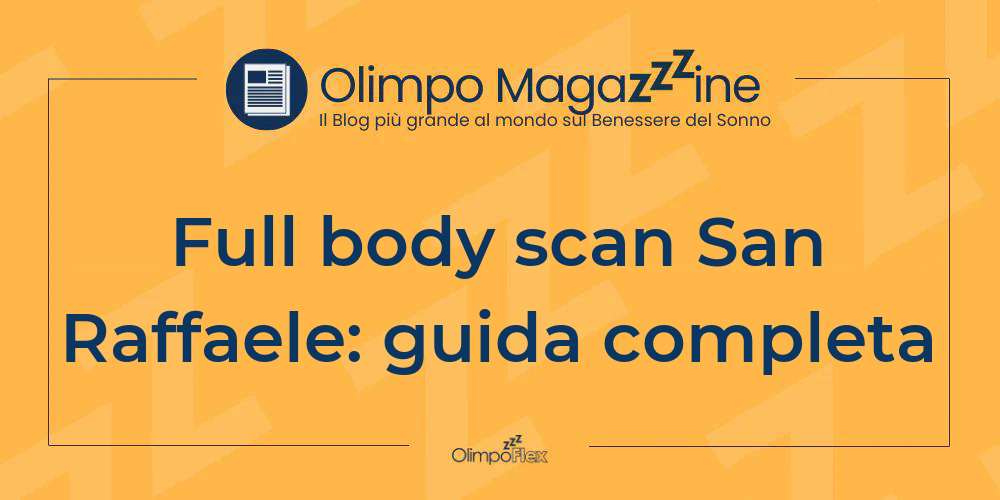 Full body scan San Raffaele: guida completa