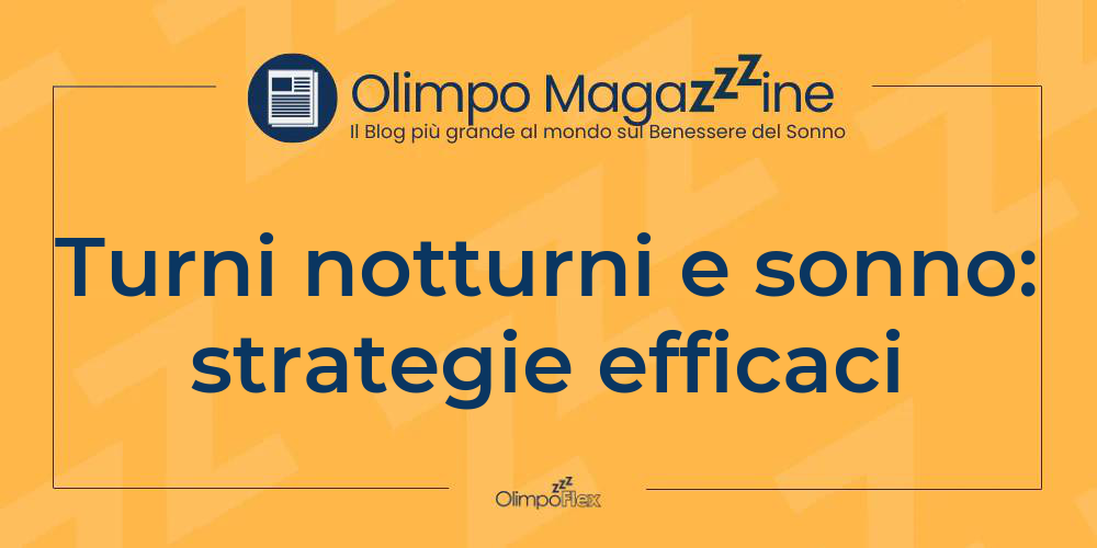 Turni notturni e sonno: strategie efficaci