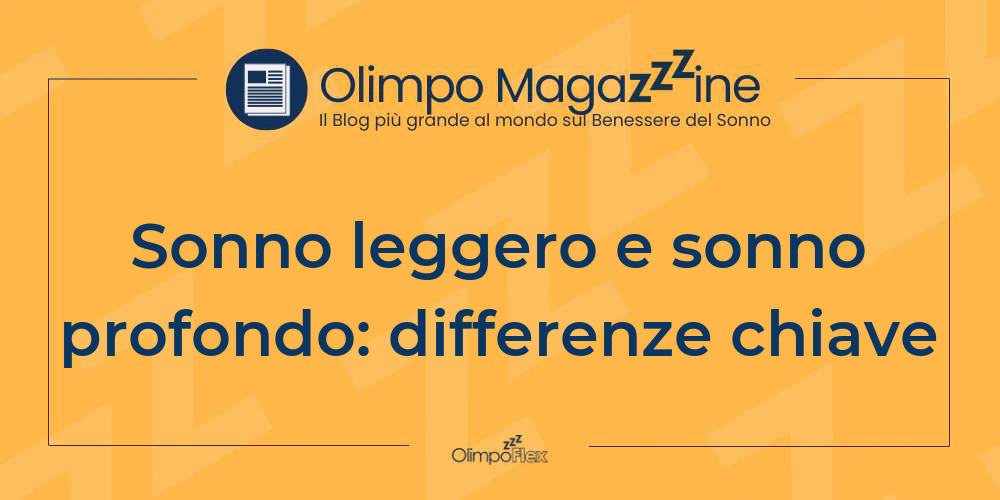 Sonno leggero e sonno profondo: differenze chiave