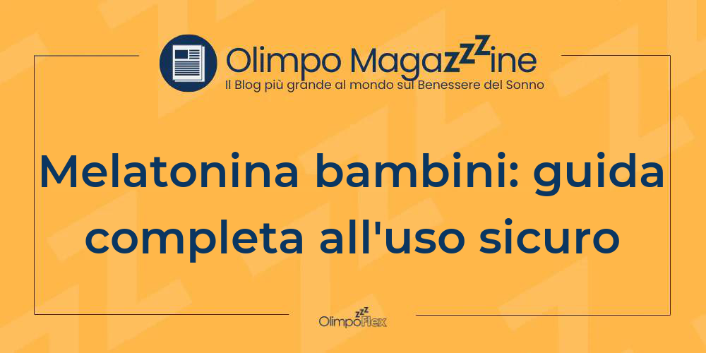 Melatonina bambini: guida completa all'uso sicuro