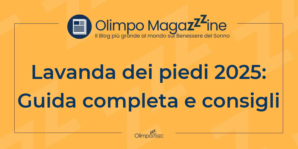 Lavanda dei piedi 2025: Guida completa e consigli
