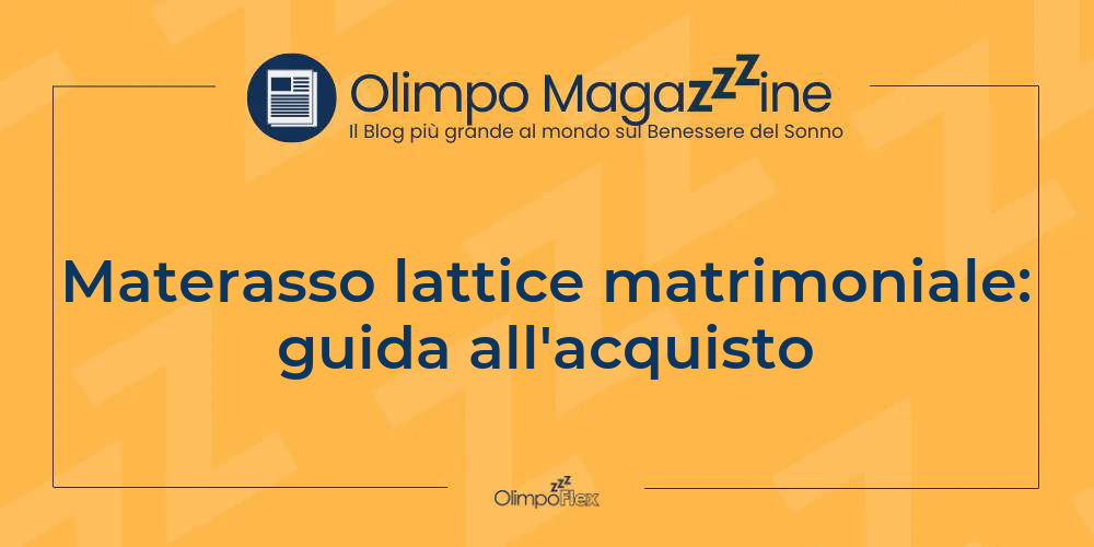 Materasso lattice matrimoniale: guida all'acquisto
