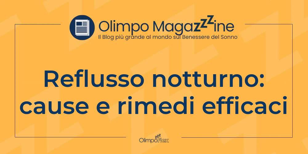 Reflusso notturno: cause e rimedi efficaci
