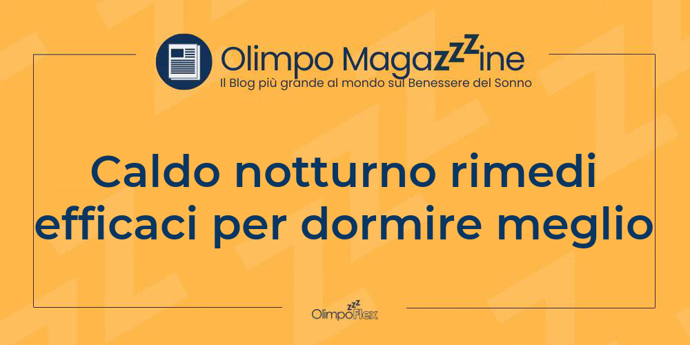 Caldo notturno rimedi efficaci per dormire meglio