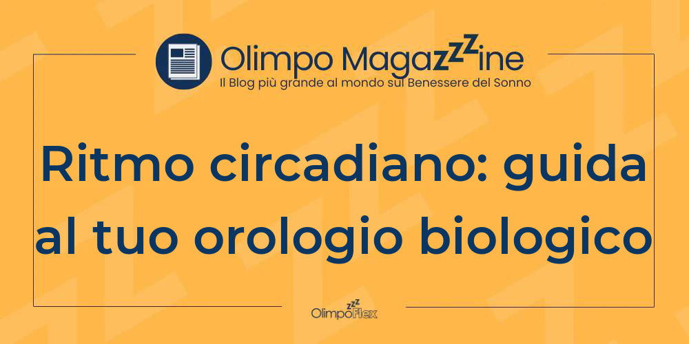 Ritmo circadiano: guida al tuo orologio biologico