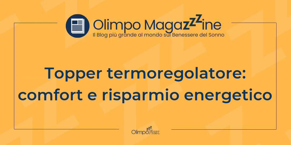 Topper termoregolatore: comfort e risparmio energetico