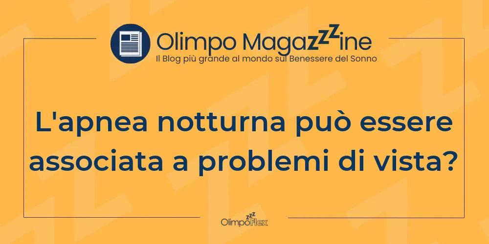 L'apnea notturna può essere associata a problemi di vista?