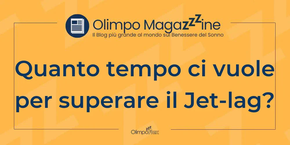Quanto tempo ci vuole per superare il Jet-lag?