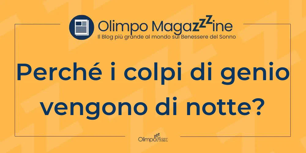 Perché i colpi di genio vengono di notte?