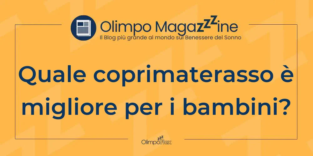 Quale coprimaterasso è migliore per i bambini?