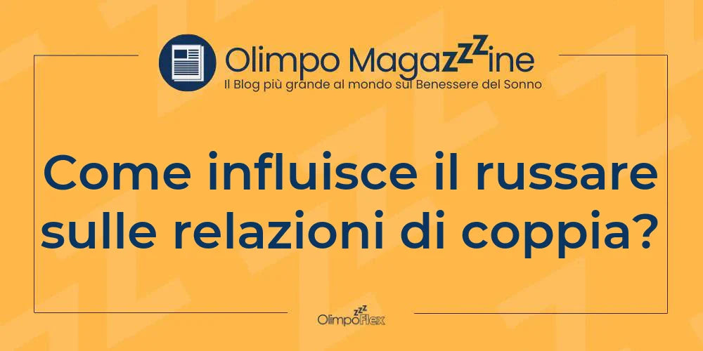 Come influisce il russare sulle relazioni di coppia?