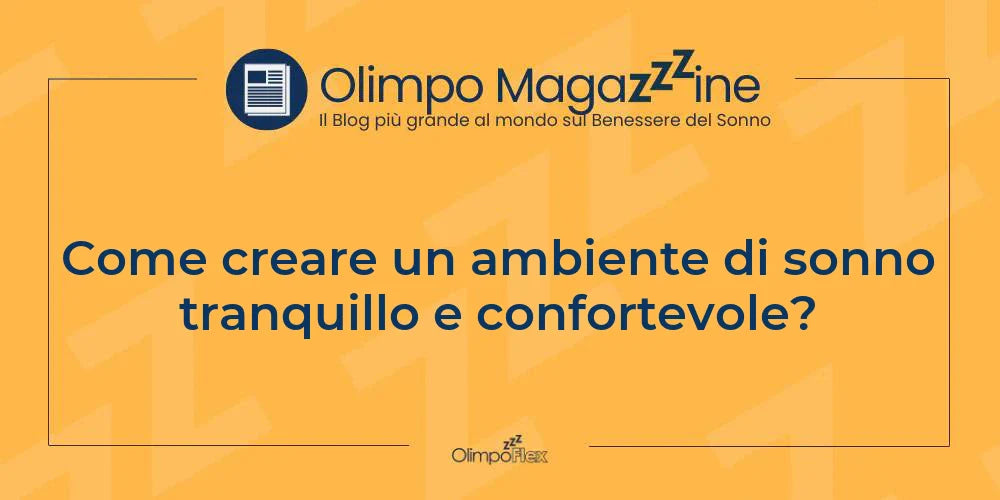 Come creare un ambiente di sonno tranquillo e confortevole?