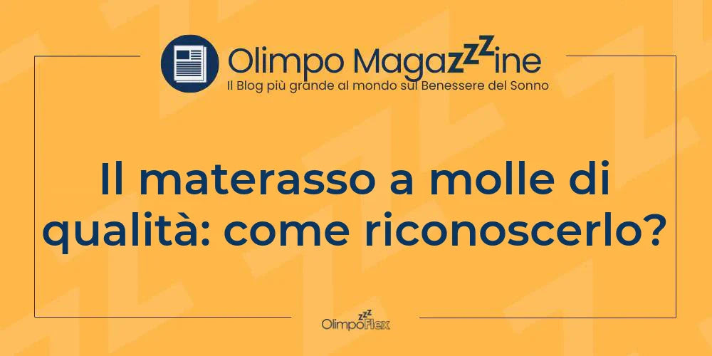 Il materasso a molle di qualità: come riconoscerlo?