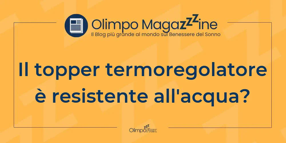 Il topper termoregolatore è resistente all'acqua?