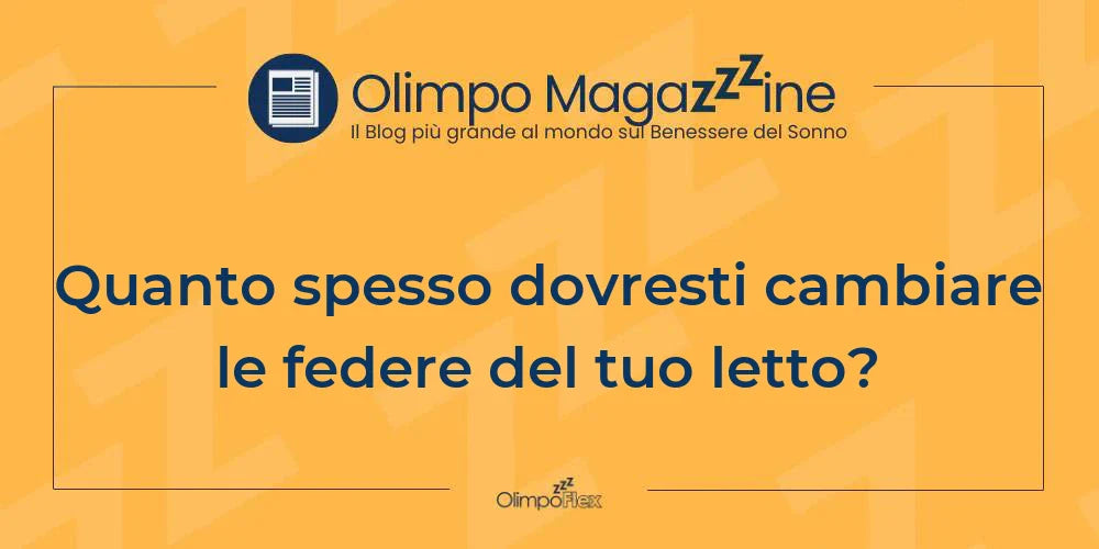 Quanto spesso dovresti cambiare le federe del tuo letto?