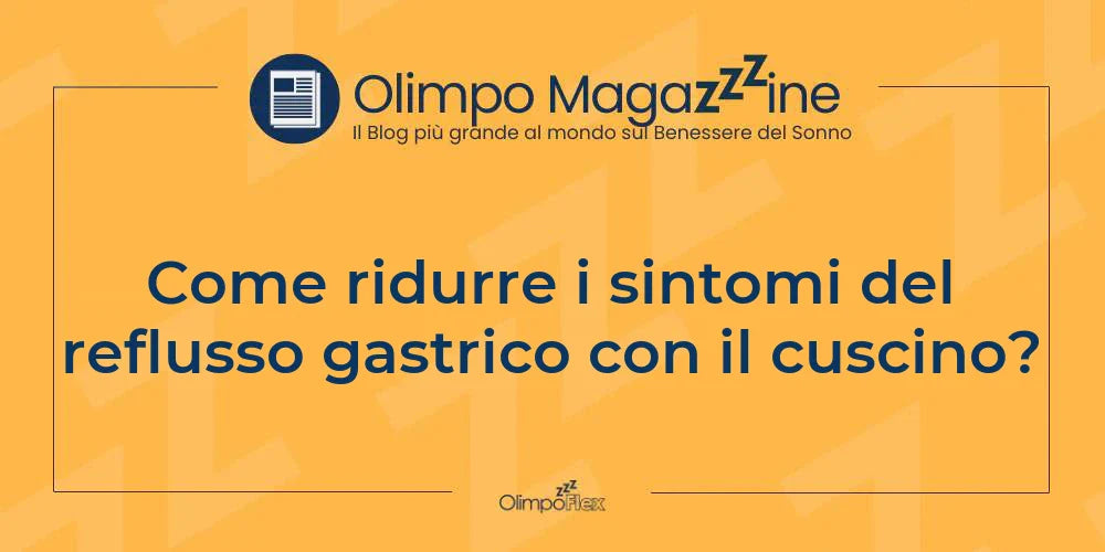 Come ridurre i sintomi del reflusso gastrico con il cuscino?