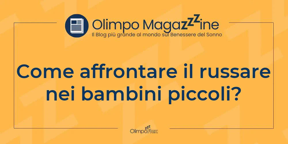 Come affrontare il russare nei bambini piccoli?