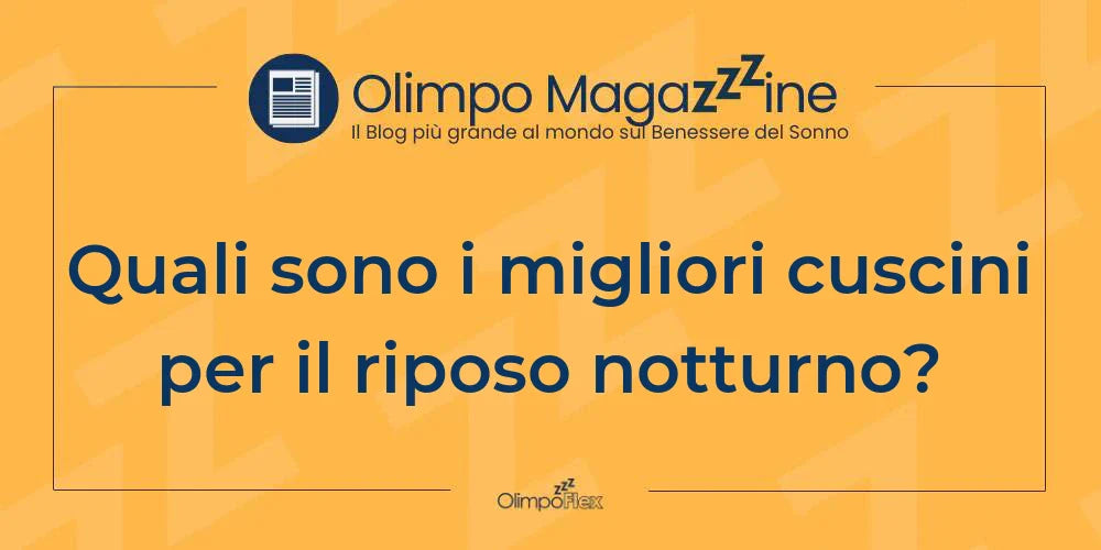 Quali sono i migliori cuscini per il riposo notturno?