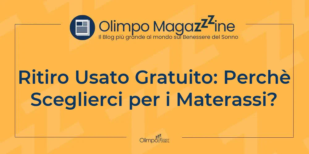 Ritiro Usato Gratuito: Perchè Sceglierci per i Materassi?