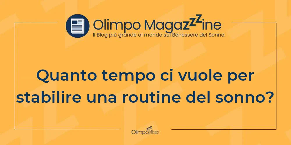 Quanto tempo ci vuole per stabilire una routine del sonno?