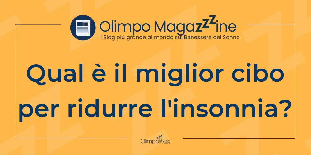 Qual è il miglior cibo per ridurre l'insonnia?
