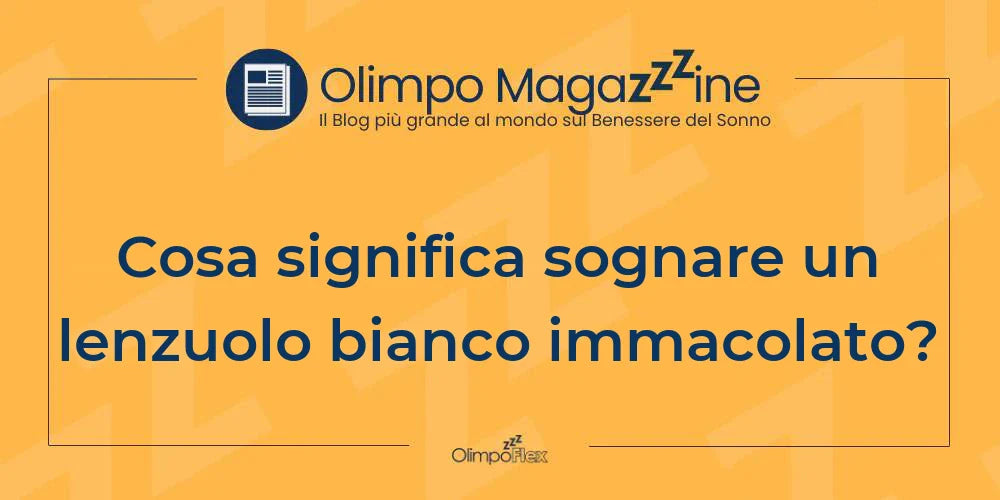 Cosa significa sognare un lenzuolo bianco immacolato?