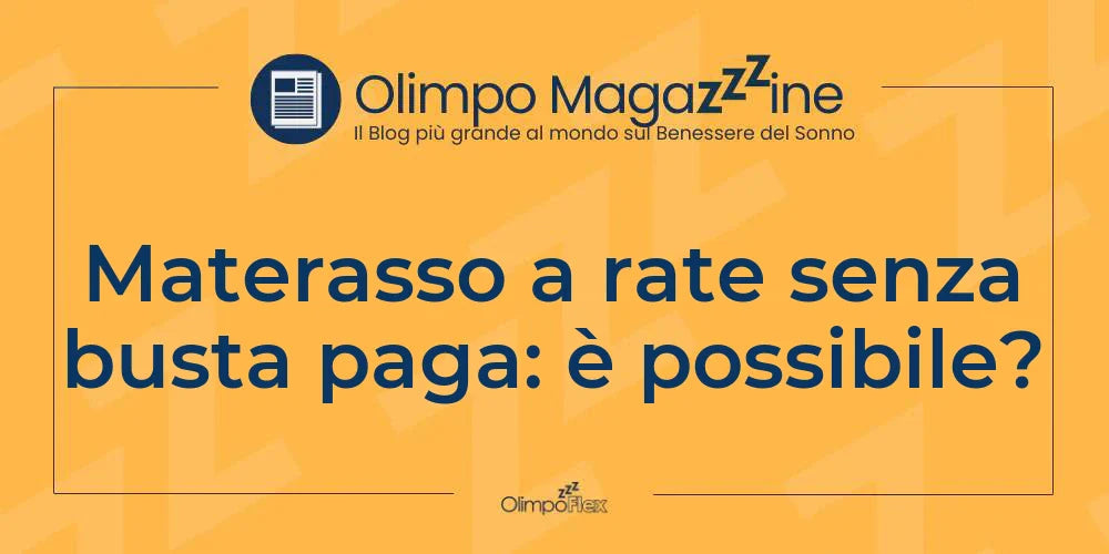 Materasso a rate senza busta paga: è possibile?