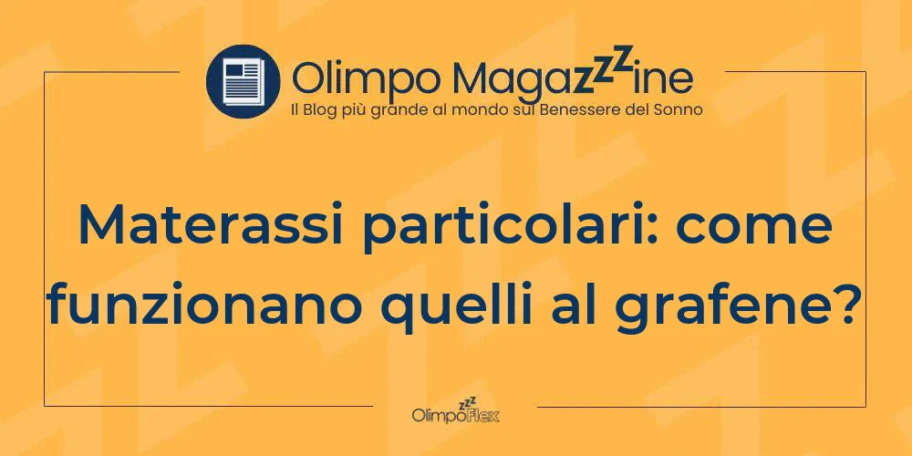 Materassi particolari: come funzionano quelli al grafene?