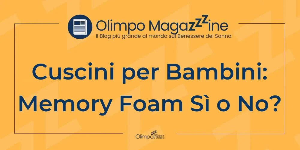 Cuscini per Bambini: Memory Foam Sì o No?