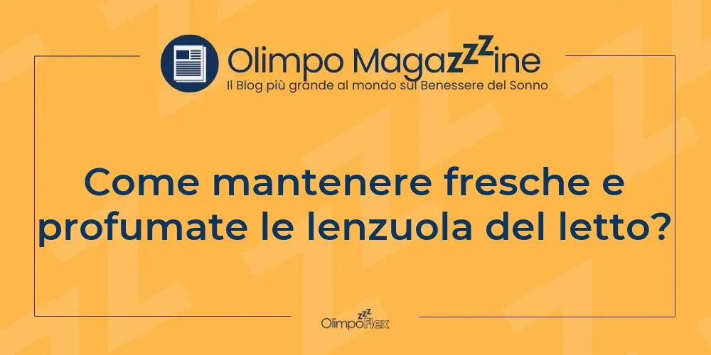 Come mantenere fresche e profumate le lenzuola del letto?