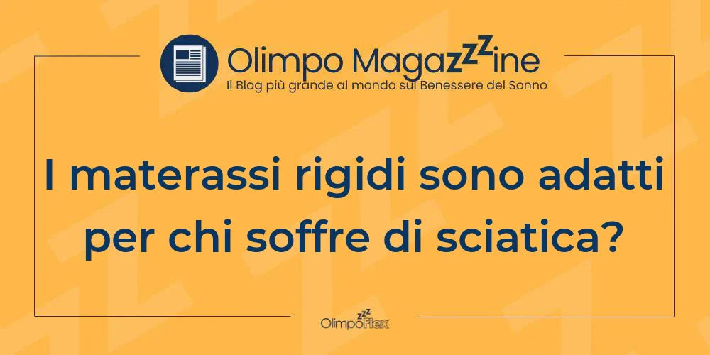 I materassi rigidi sono adatti per chi soffre di sciatica?