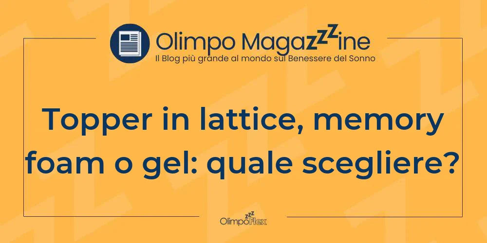 Topper in lattice, memory foam o gel: quale scegliere?
