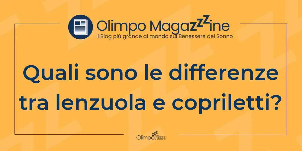 Quali sono le differenze tra lenzuola e copriletti?