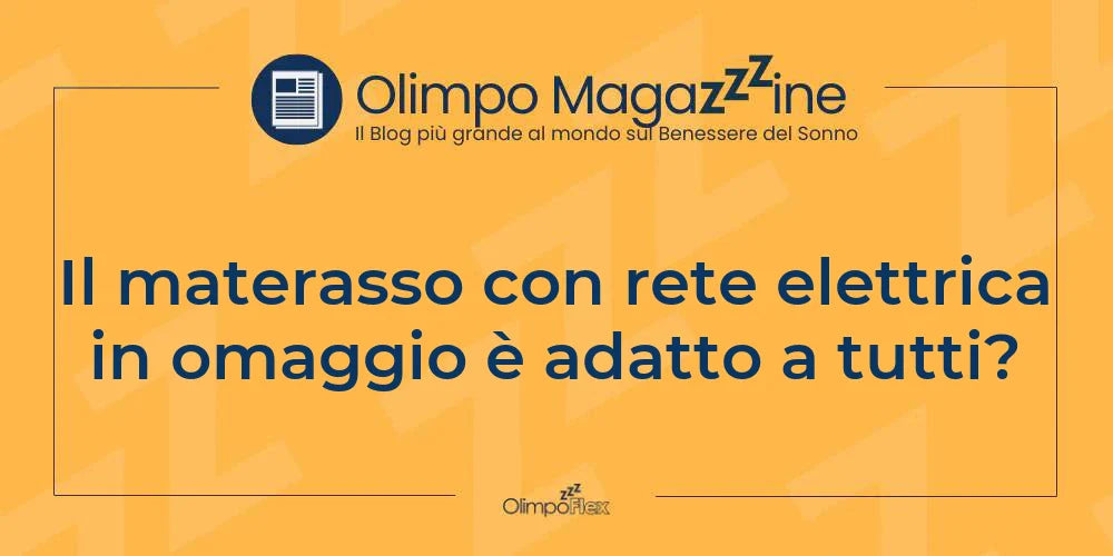 Il materasso con rete elettrica in omaggio è adatto a tutti?