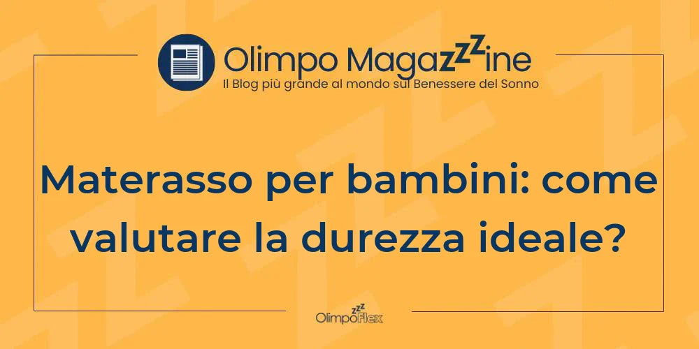 Materasso per bambini: come valutare la durezza ideale?