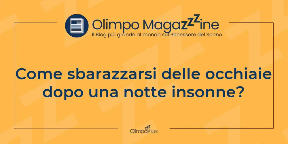 Come sbarazzarsi delle occhiaie dopo una notte insonne?