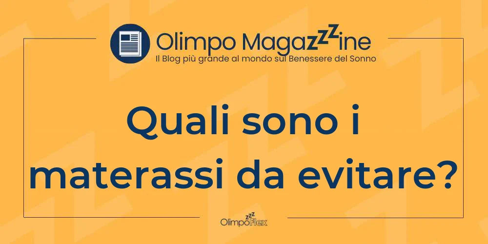 Quali sono i materassi da evitare?