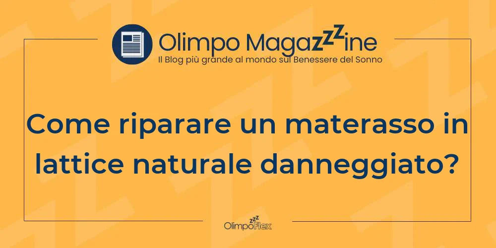 Come riparare un materasso in lattice naturale danneggiato?