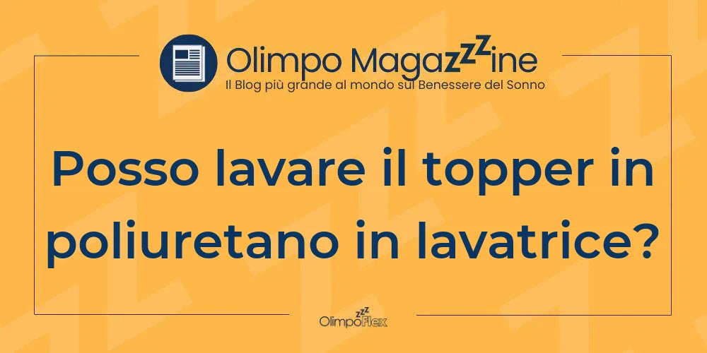 Posso lavare il topper in poliuretano in lavatrice?