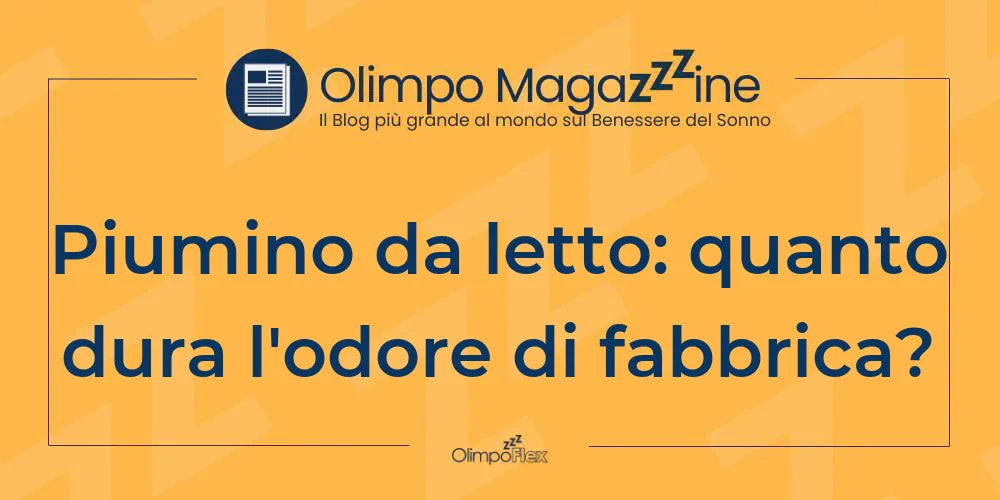 Piumino da letto: quanto dura l'odore di fabbrica?