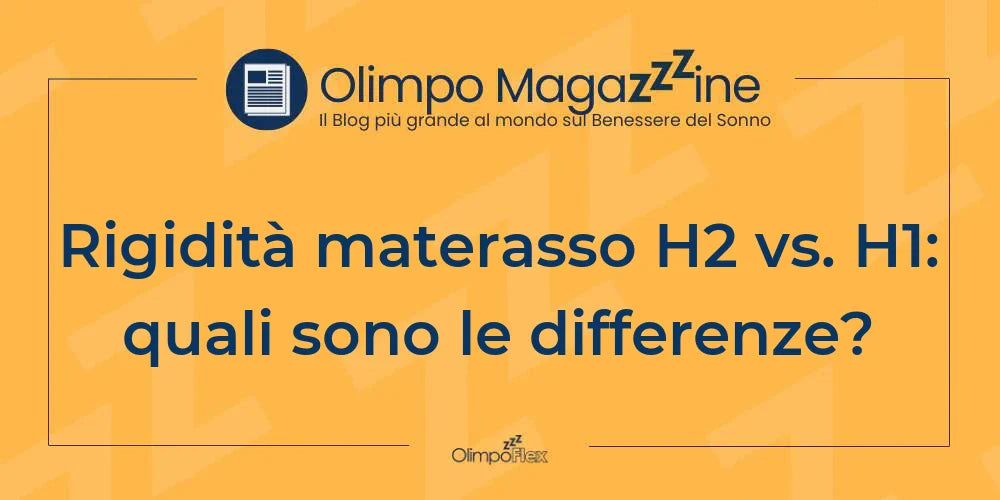 Rigidità materasso H2 vs. H1: quali sono le differenze?