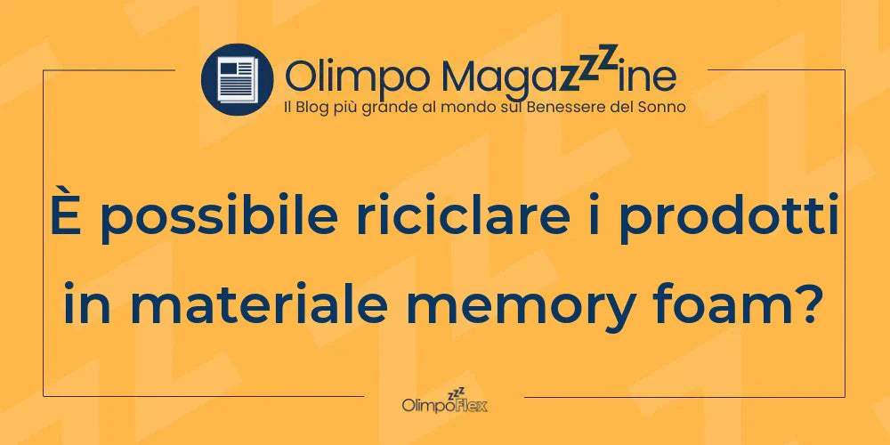 È possibile riciclare i prodotti in materiale memory foam?