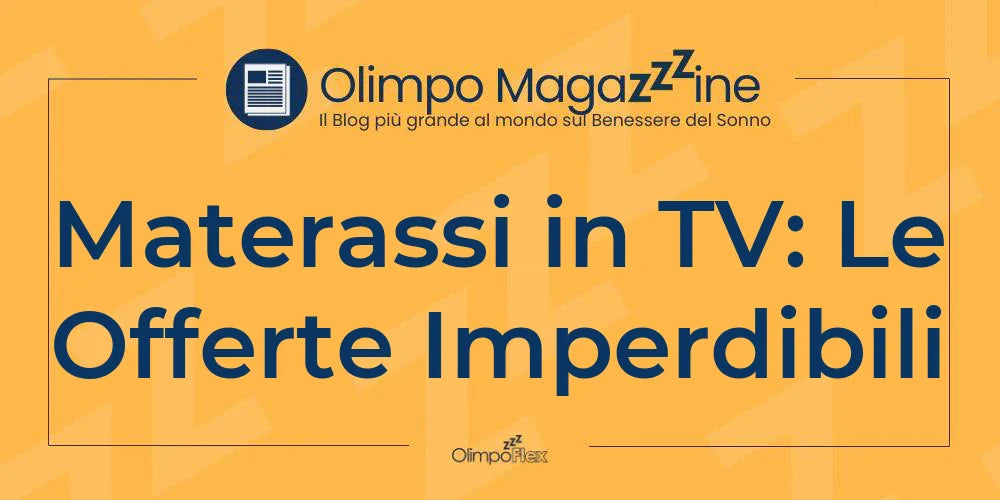Materassi in TV: Le Offerte Imperdibili