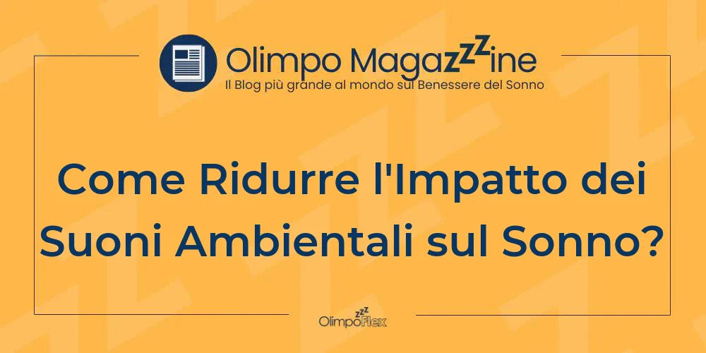 Come Ridurre l'Impatto dei Suoni Ambientali sul Sonno?