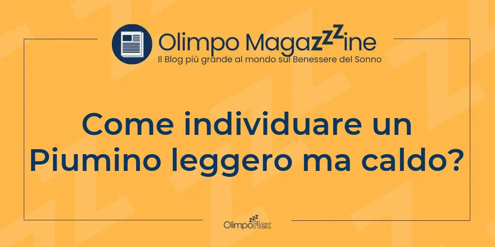 Come individuare un Piumino leggero ma caldo?