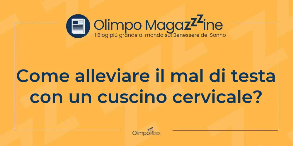 Come alleviare il mal di testa con un cuscino cervicale?
